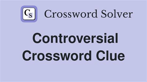 controversy crossword clue|cause public controversy crossword clue.